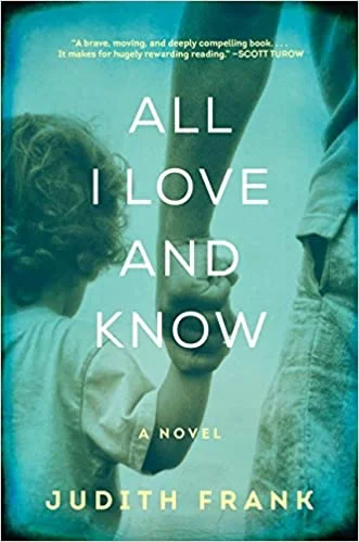 All I Love and Know: A Novel