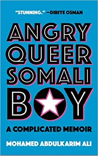 Angry Queer Somali Boy: A Complicated Memoir