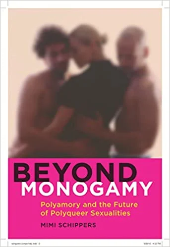 Beyond Monogamy: Polyamory and The Future of Polyqueer Sexualities