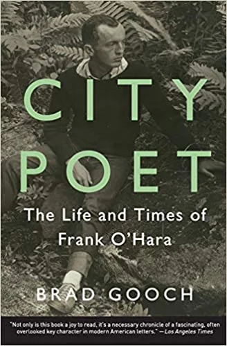 City Poet: The Life and Times of Frank O'Hara