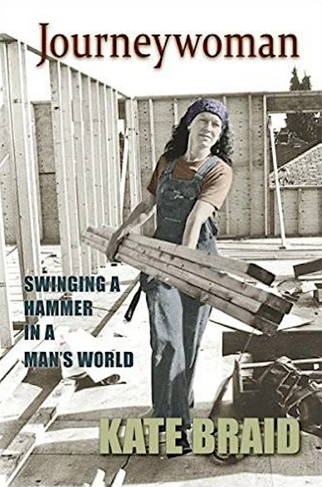 Journeywoman: Swinging a Hammer in a Man's World